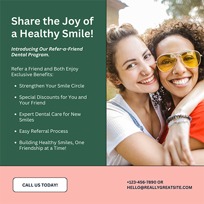 The image is a promotional advertisement for a dental program, featuring two people smiling and hugging. It includes text that reads 'Share the Joy of a Healthy Smile,' followed by information about the program's benefits, such as referral bonuses and exclusive discounts for new patients.